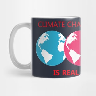 climate change is real, awareness, global warming Mug